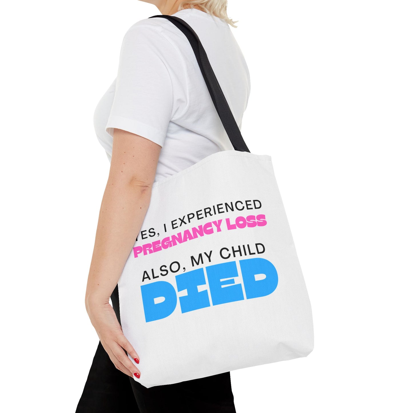 Yes I experience Pregnancy loss. Also, my child DIED—Baby Loss Awareness (poly tote bag)