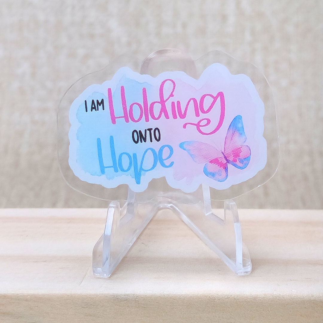 I am Holding onto Hope with Butterfly—Life after Pregnancy Loss (acrylic pin)