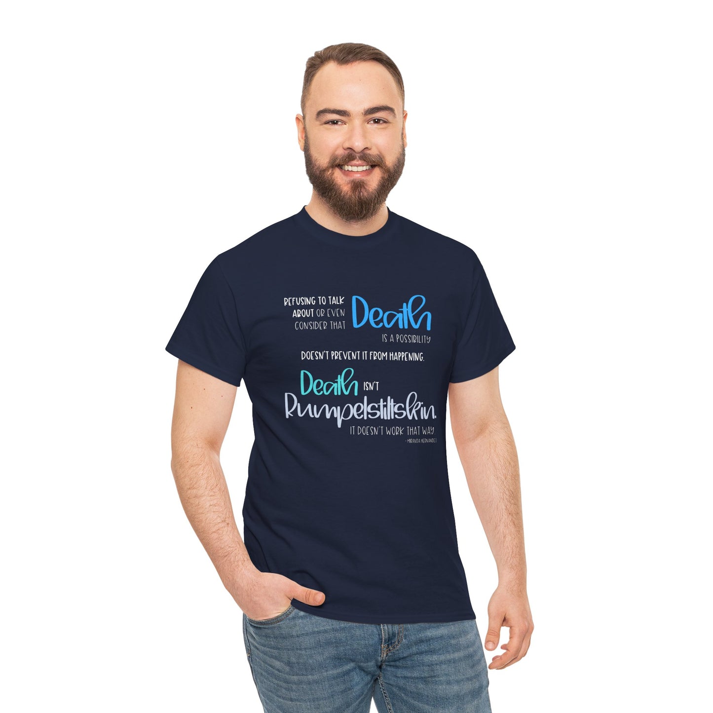 Refusing to Talk about Death; Death isn't Rumpelstiltskin—Death Positivity (unisex t-shirt)