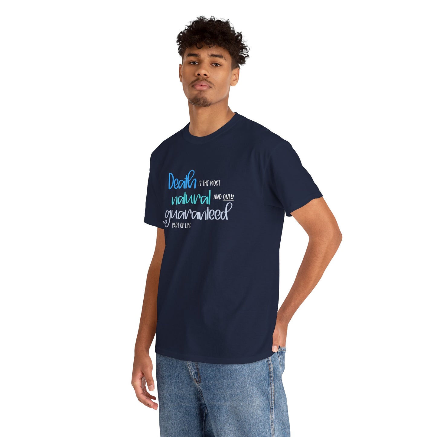 Death is the Most Natural and Only Guaranteed Part of Life—Death Positivity (unisex t-shirt)