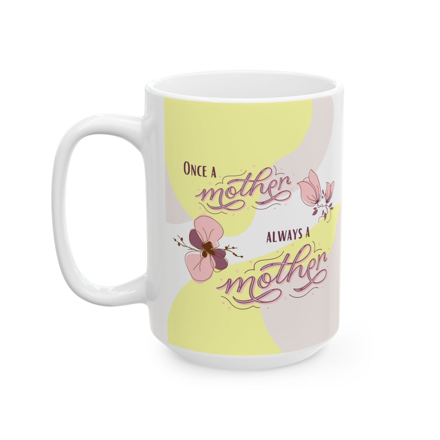 Once a mother, Always a mother—I'm a Bereaved Parent (ceramic coffee cup)