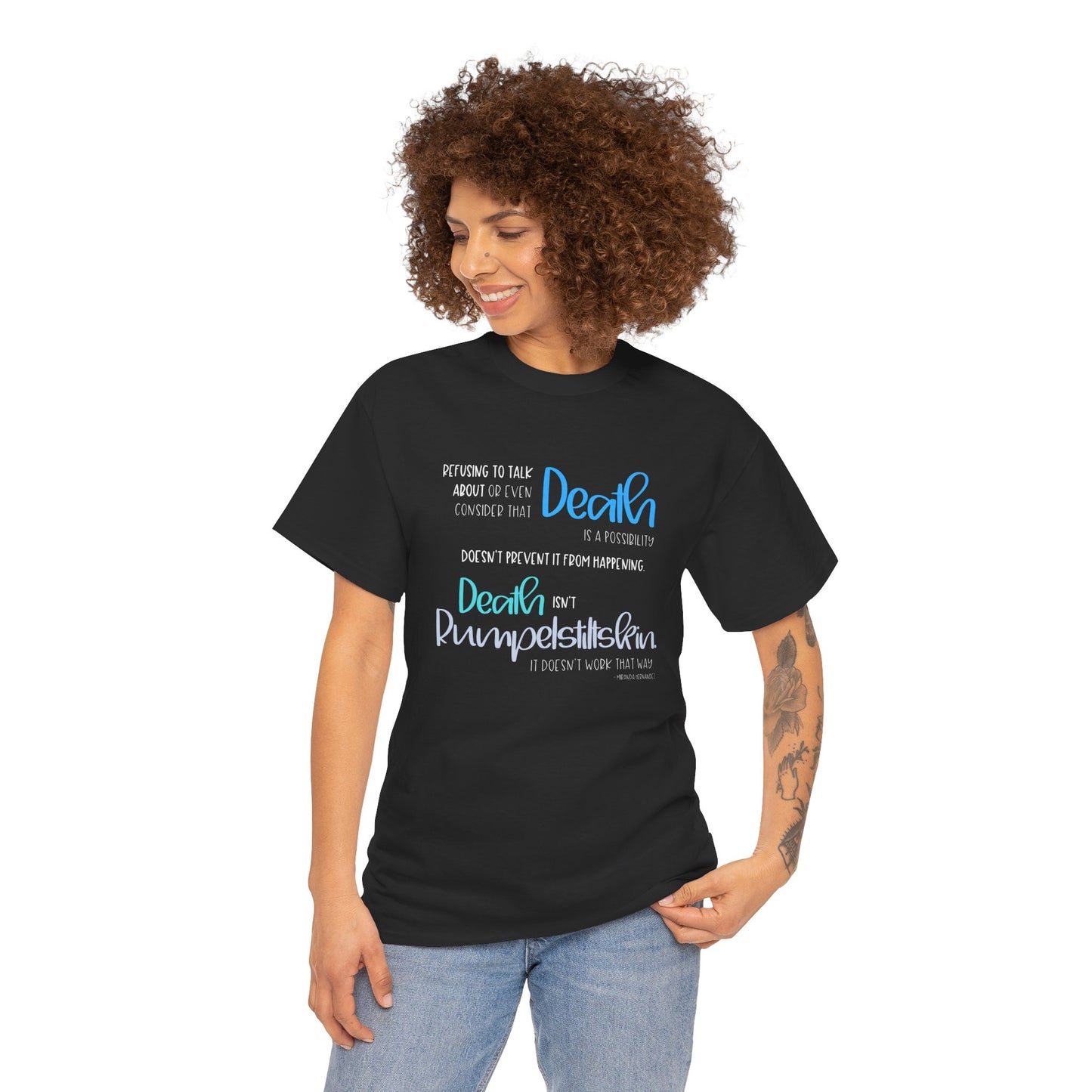 Refusing to Talk about Death; Death isn't Rumpelstiltskin—Death Positivity (unisex t-shirt)