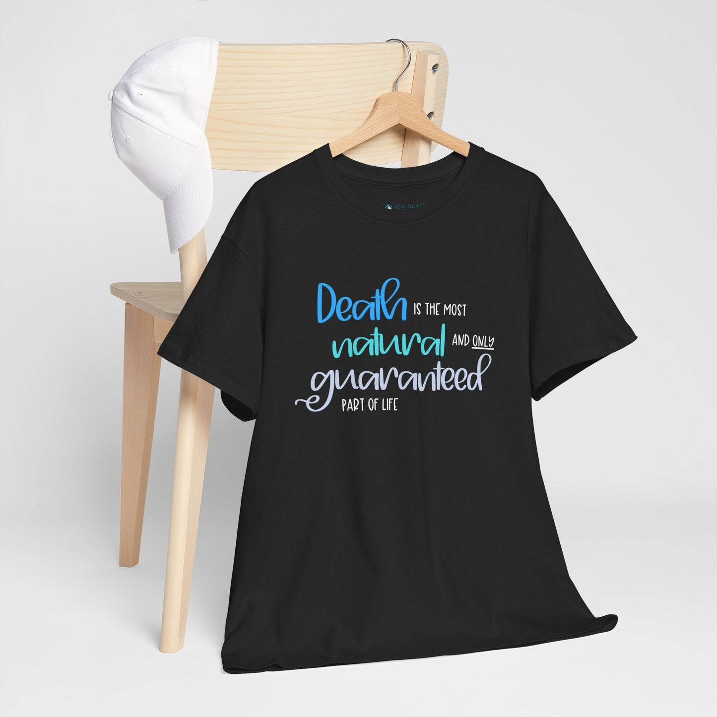 Death is the Most Natural and Only Guaranteed Part of Life—Death Positivity (unisex t-shirt)