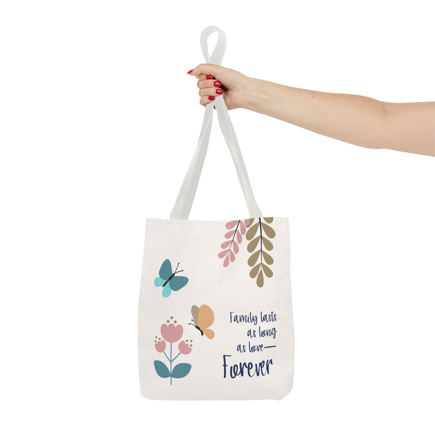 Family lasts as long as love—Forever…Baby Loss Remembrance (poly tote bag)