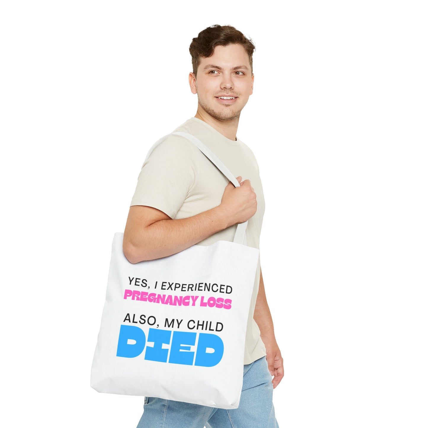 Yes I experience Pregnancy loss. Also, my child DIED—Baby Loss Awareness (poly tote bag)