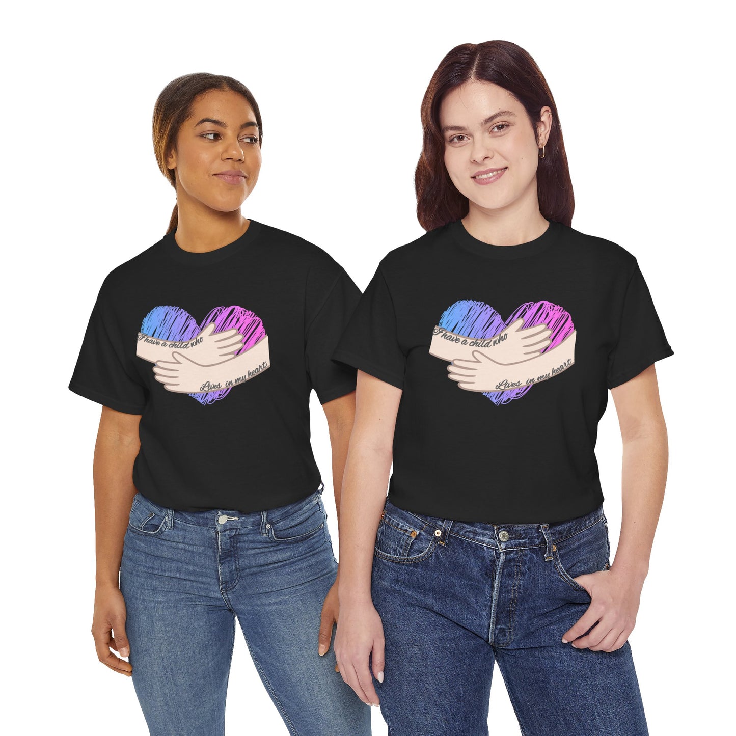 I Have a Child who Lives in my Heart—Baby Loss Remembrance (unisex t-shirt)