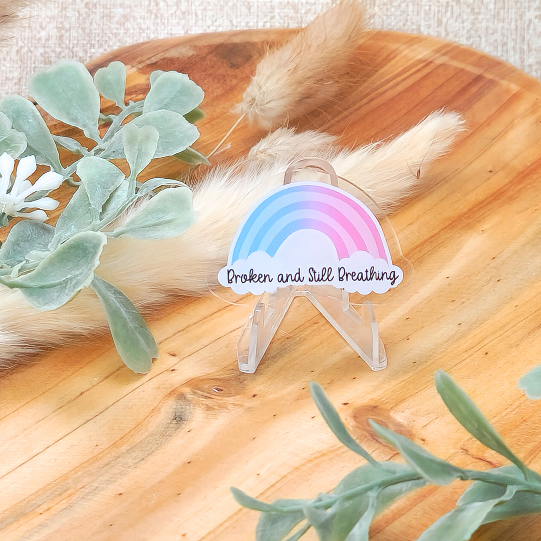 Broken and Still Breathing—Life Metaphor (acrylic pin)