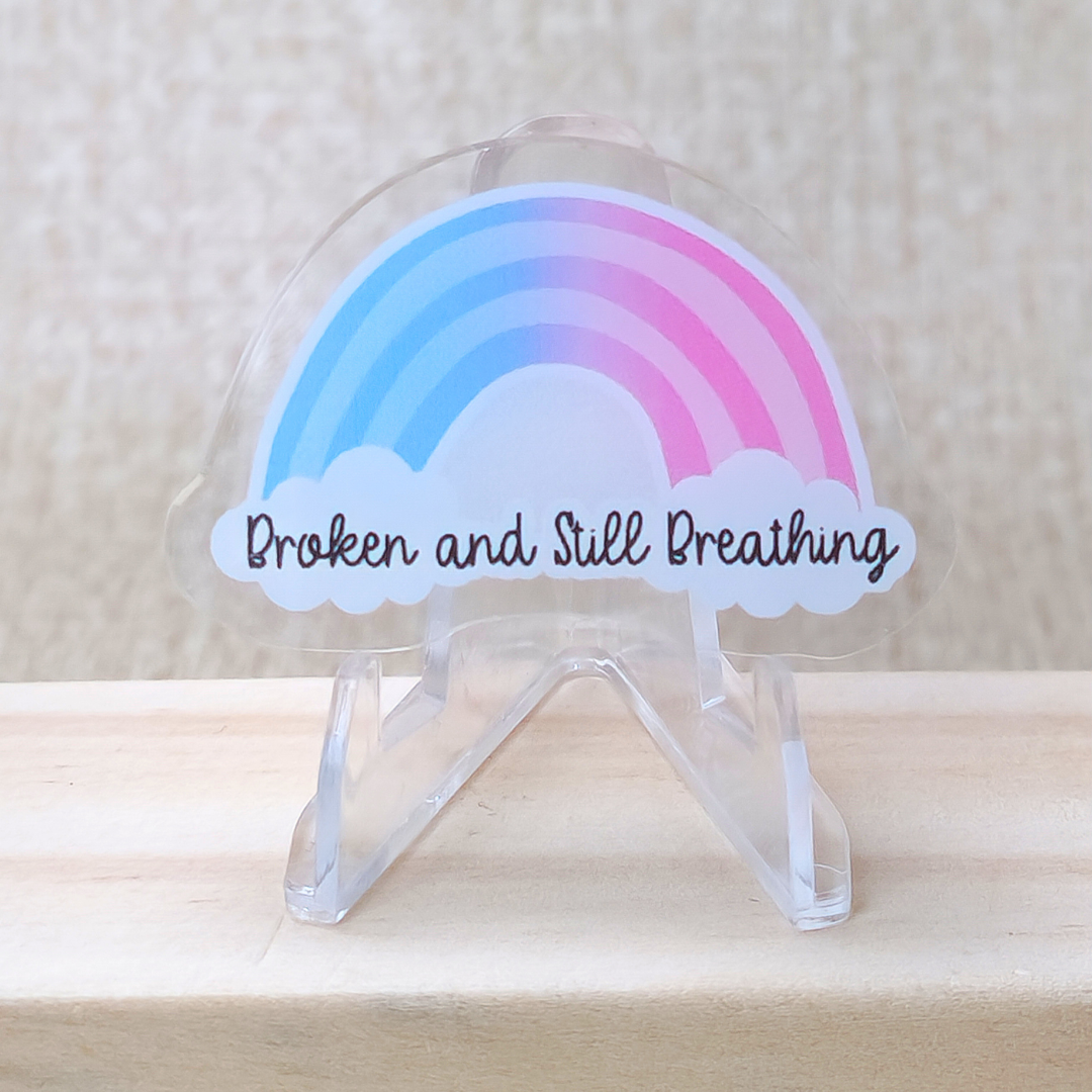 Broken and Still Breathing—Life Metaphor (acrylic pin)