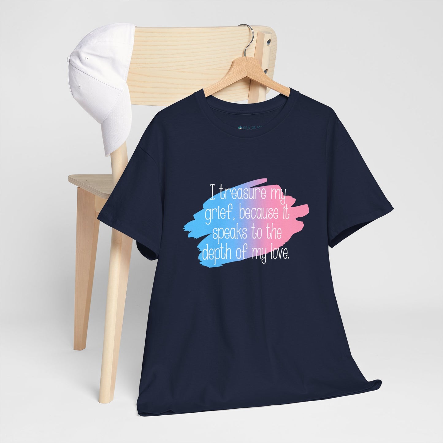 I Treasure my Grief because it Speaks to my Love—Grief Awareness and Education (unisex t-shirt)