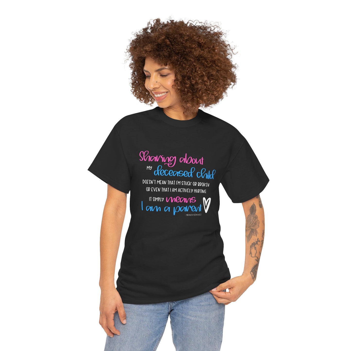 Sharing about my Deceased Child simply means I am a Parent—Baby Loss Remembrance (unisex t-shirt)