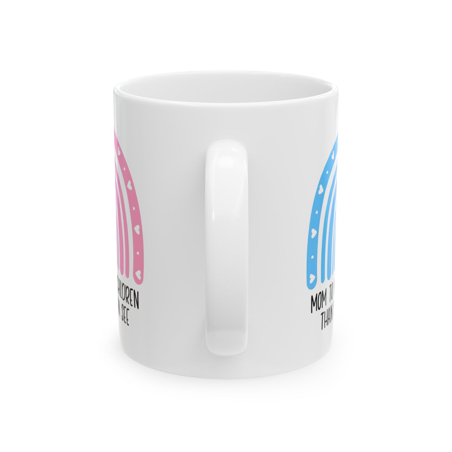 Mom/Dad to more children than you can see—Baby Loss Awareness and Remembrance (ceramic coffee mug)