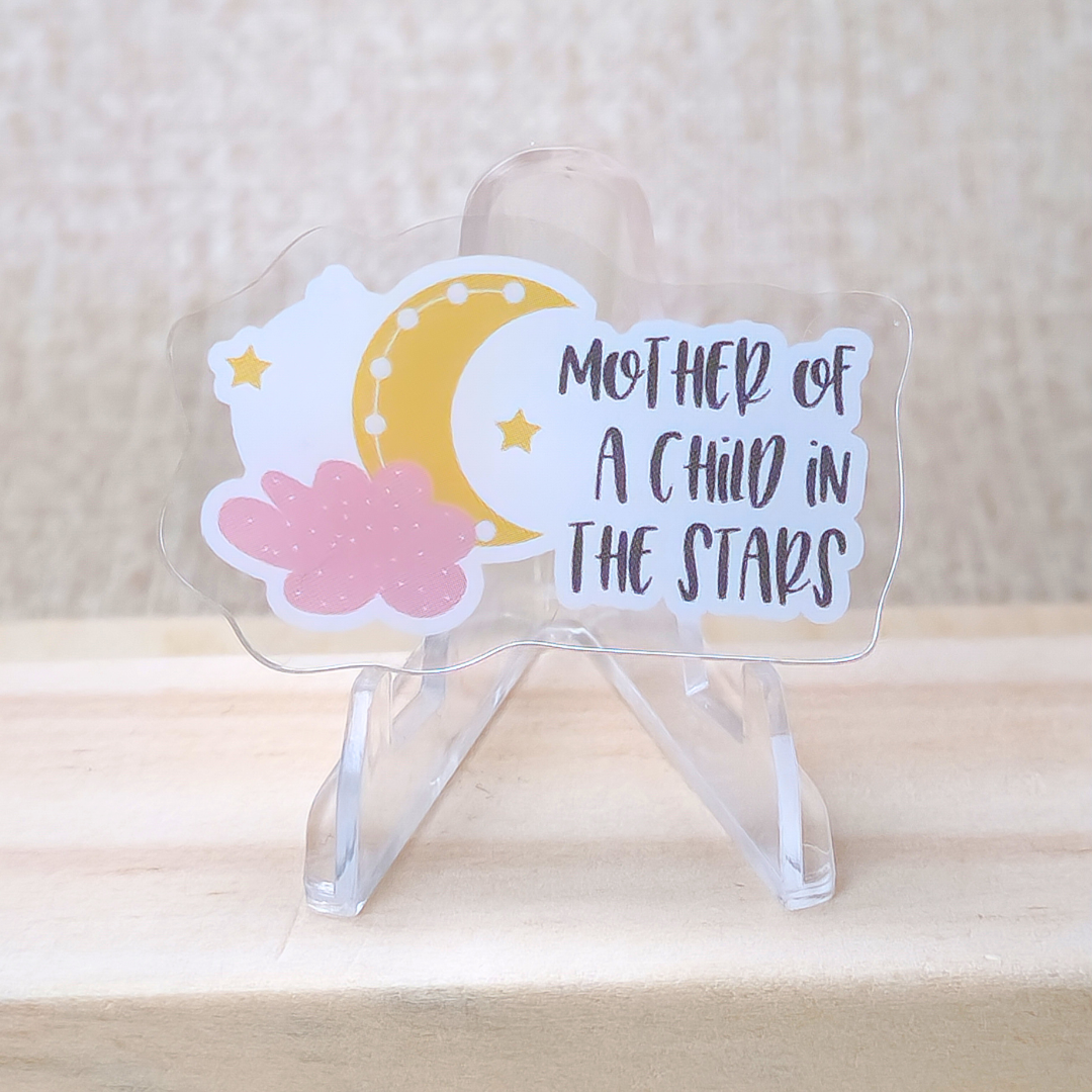 Mother/Father of a Child in the Stars—Baby loss Awareness & Remembrance (acrylic pin)