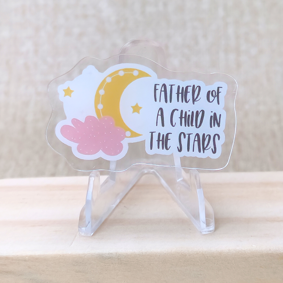 Mother/Father of a Child in the Stars—Baby loss Awareness & Remembrance (acrylic pin)