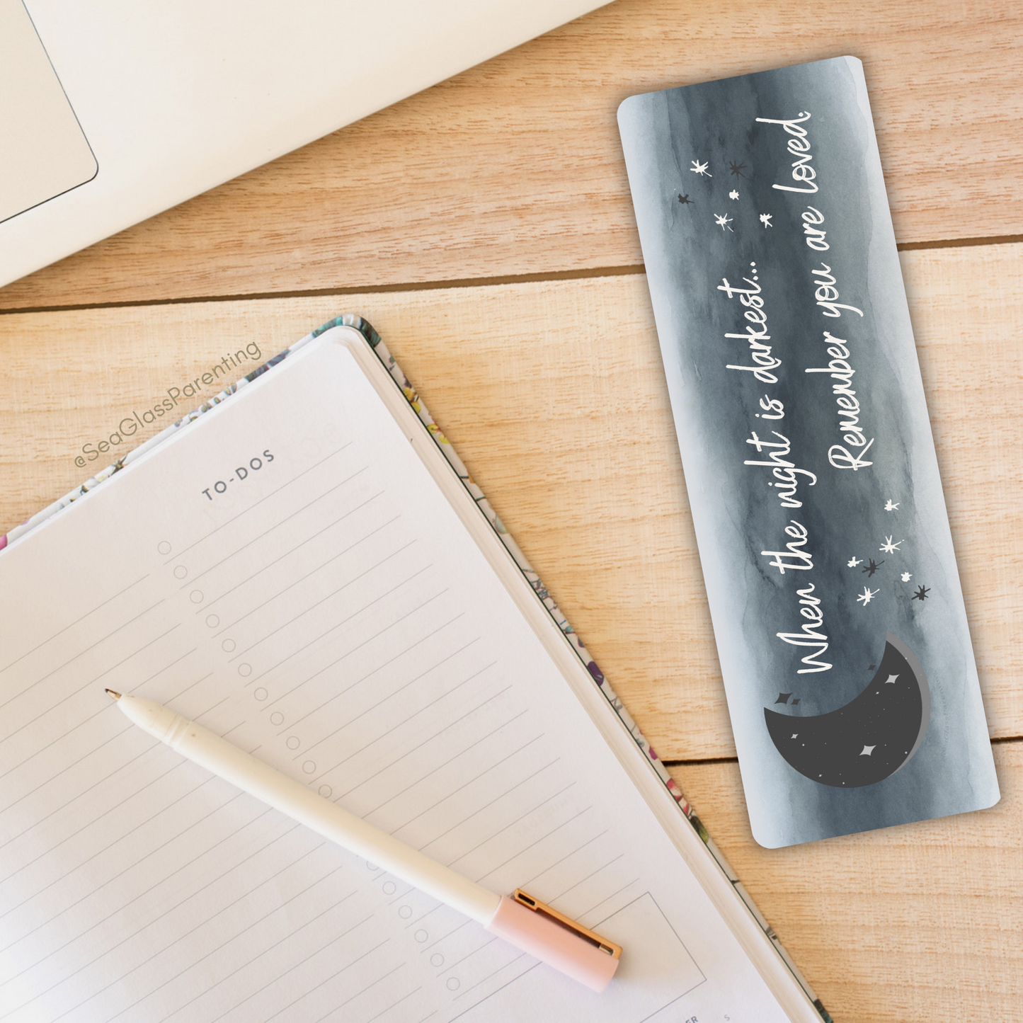 When the night is darkest, Remember you are loved—Words of Comfort and Support (laminated bookmark)