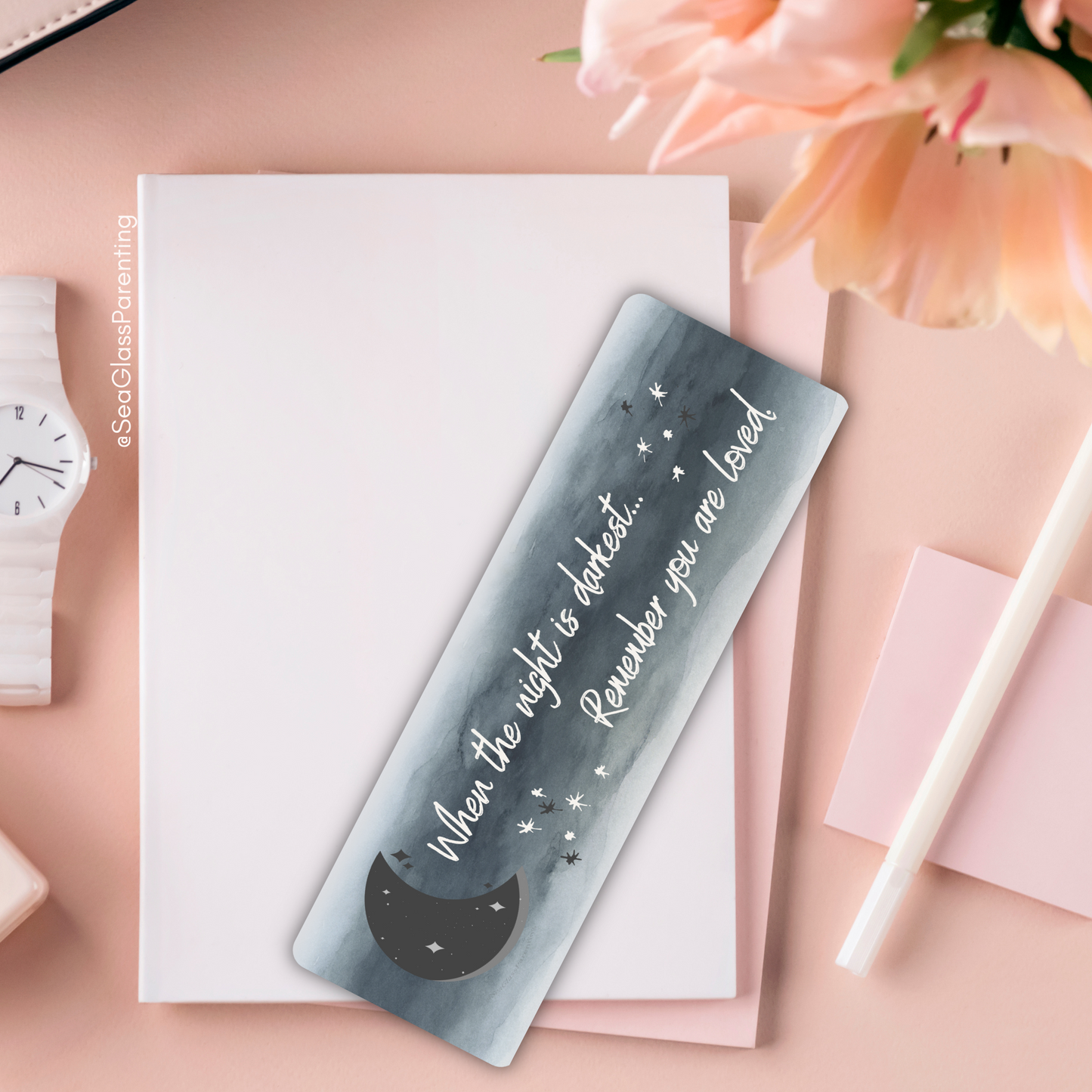 When the night is darkest, Remember you are loved—Words of Comfort and Support (laminated bookmark)