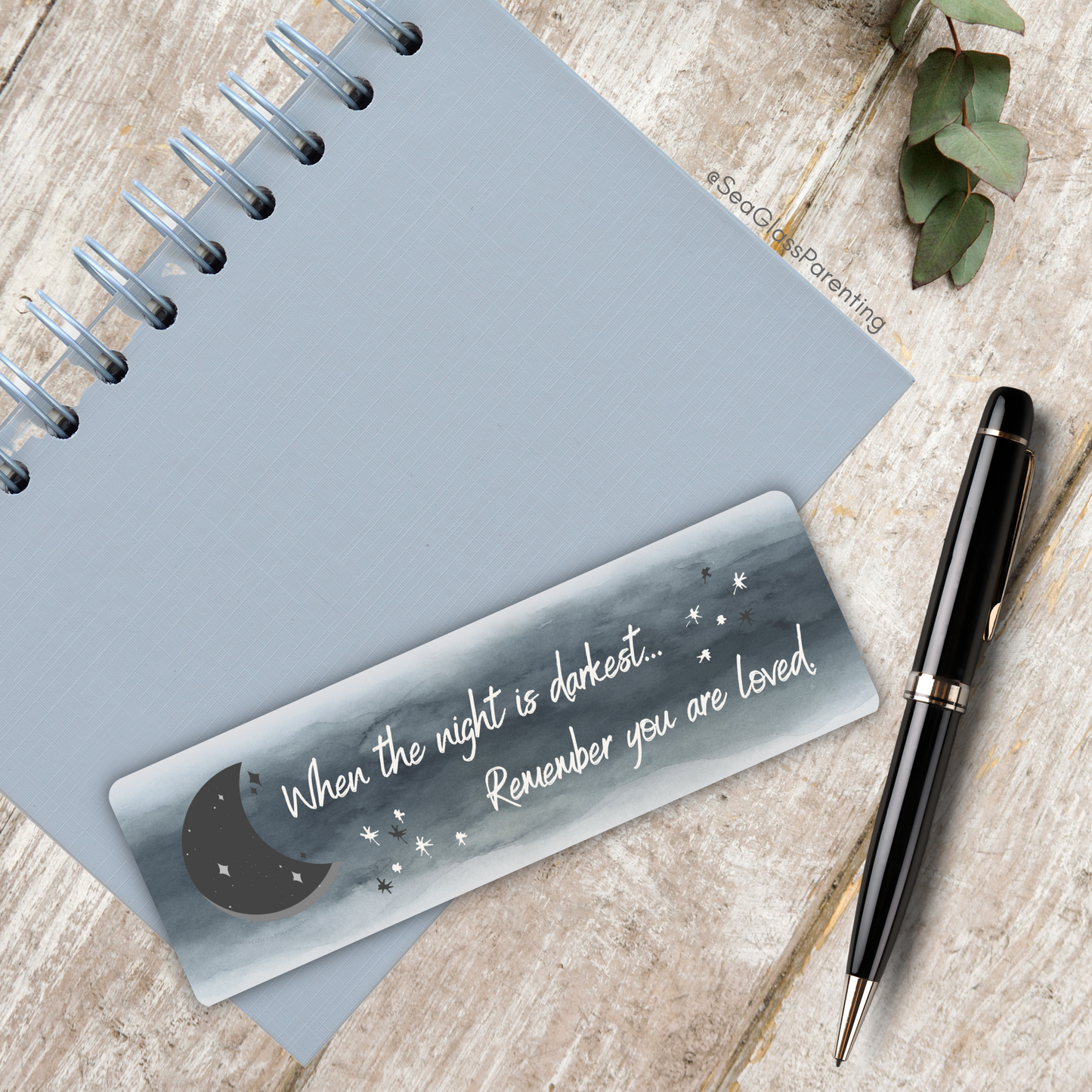 When the night is darkest, Remember you are loved—Words of Comfort and Support (laminated bookmark)