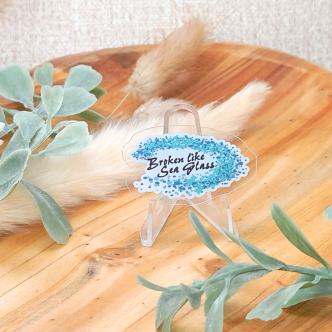 Broken Like Sea Glass—Life Metaphor (acrylic pin)