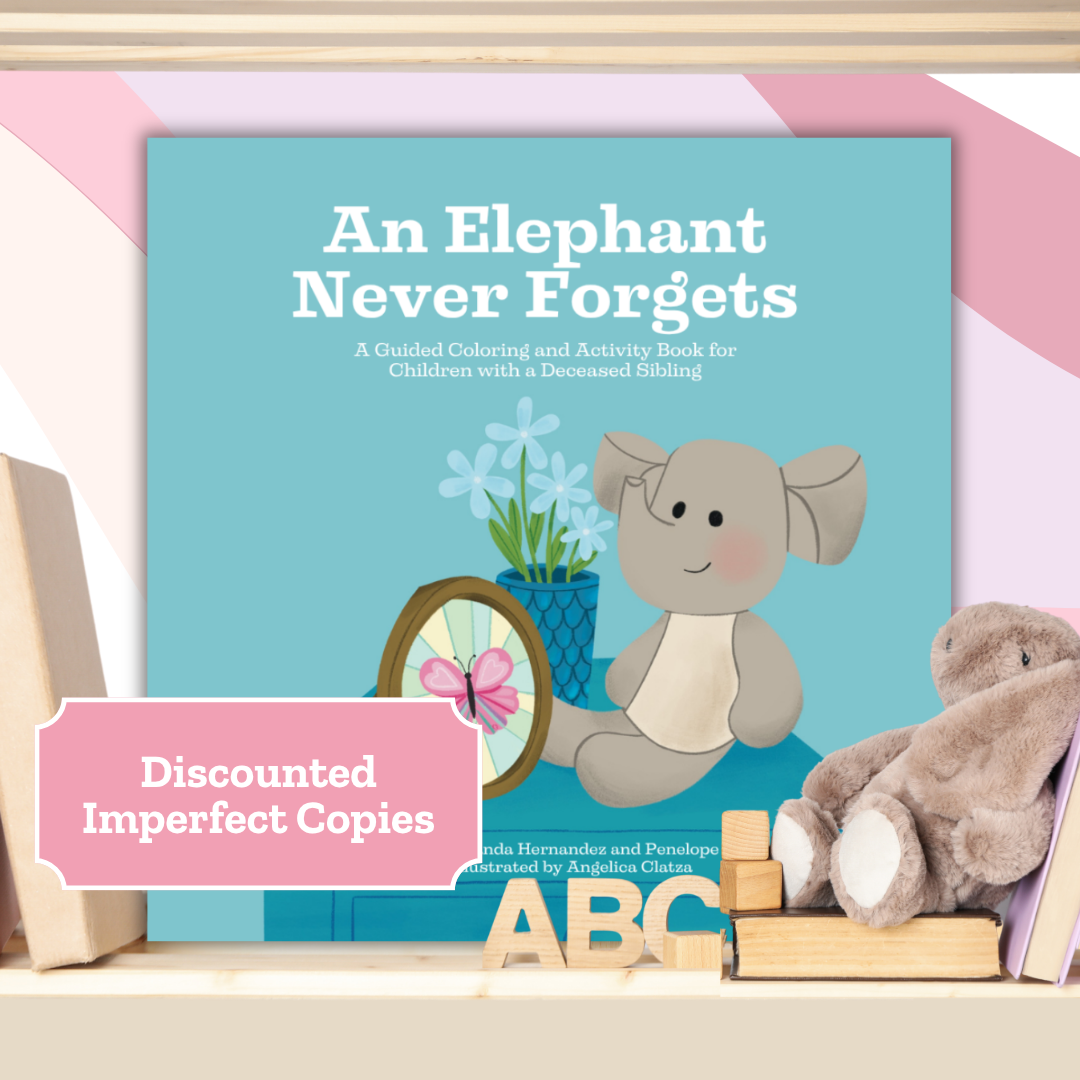 An Elephant Never Forgets Books (Imperfect Copies)—Baby Loss Sibling Remembrance (children's books)