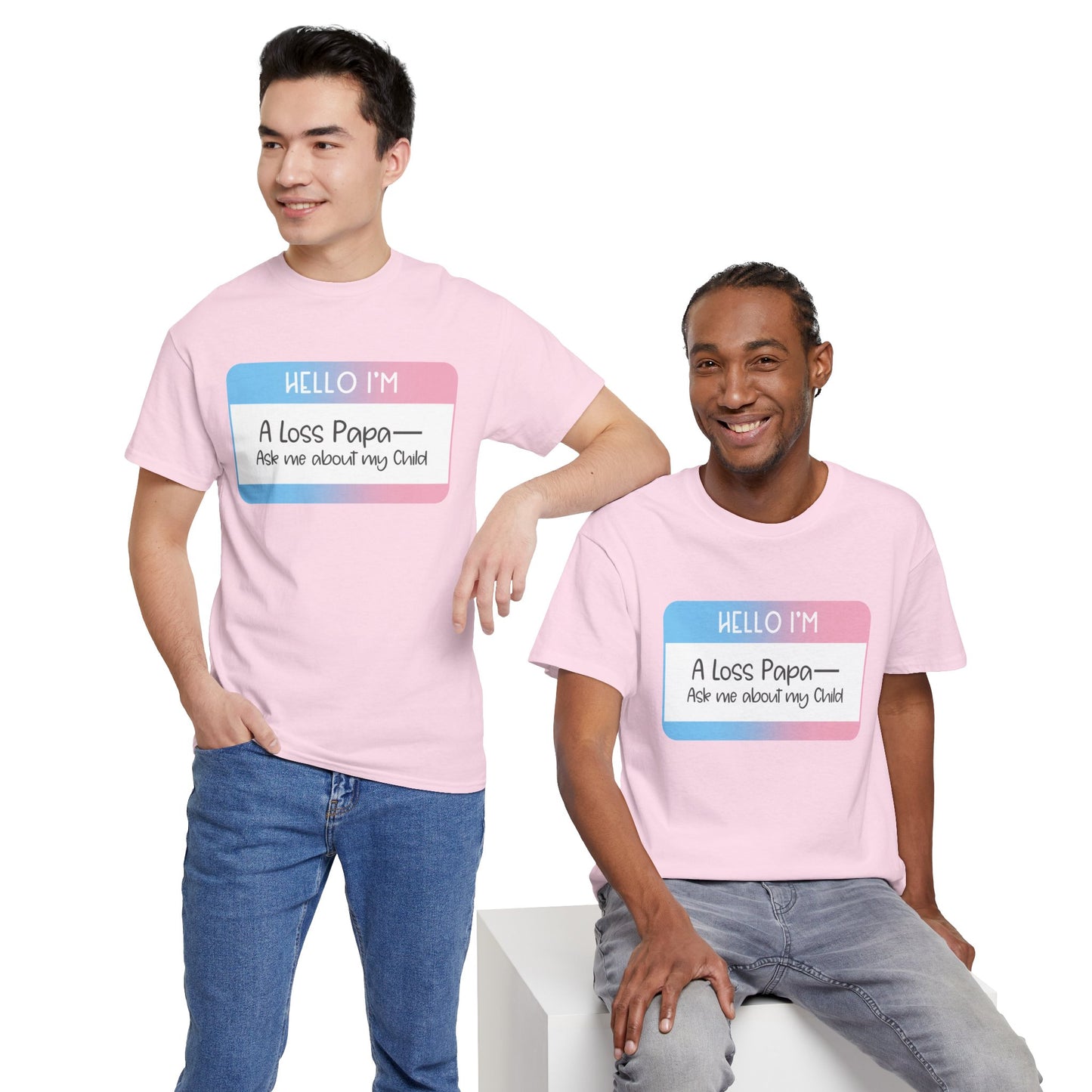 Hello I'm a Loss Mama/Papa; Ask me about my Child—Baby Loss Remembrance (unisex t-shirt)