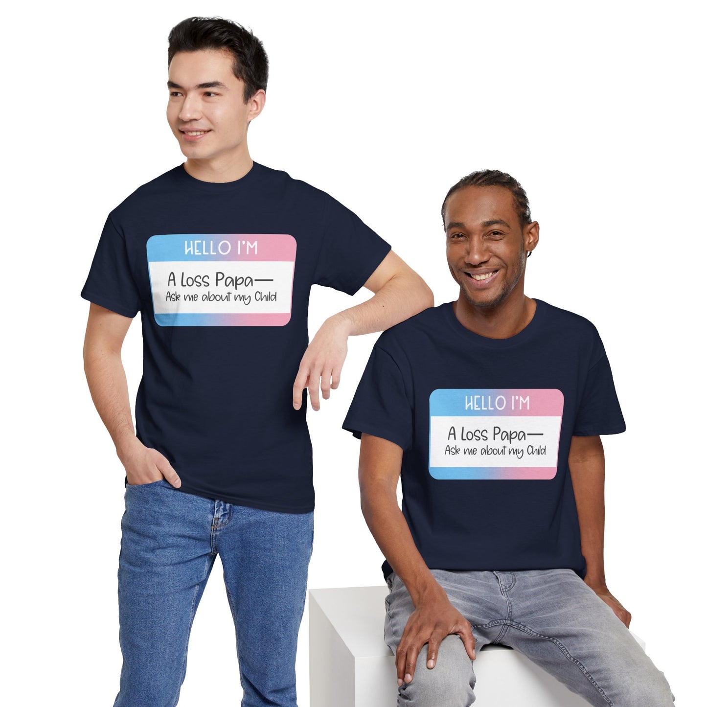 Hello I'm a Loss Mama/Papa; Ask me about my Child—Baby Loss Remembrance (unisex t-shirt)