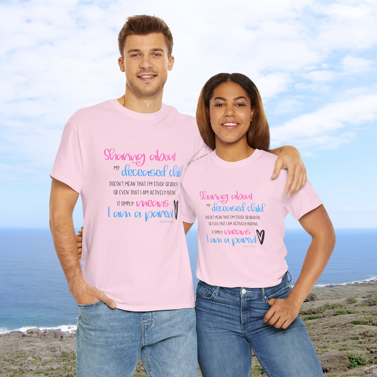 Sharing about my Deceased Child simply means I am a Parent—Baby Loss Remembrance (unisex t-shirt)