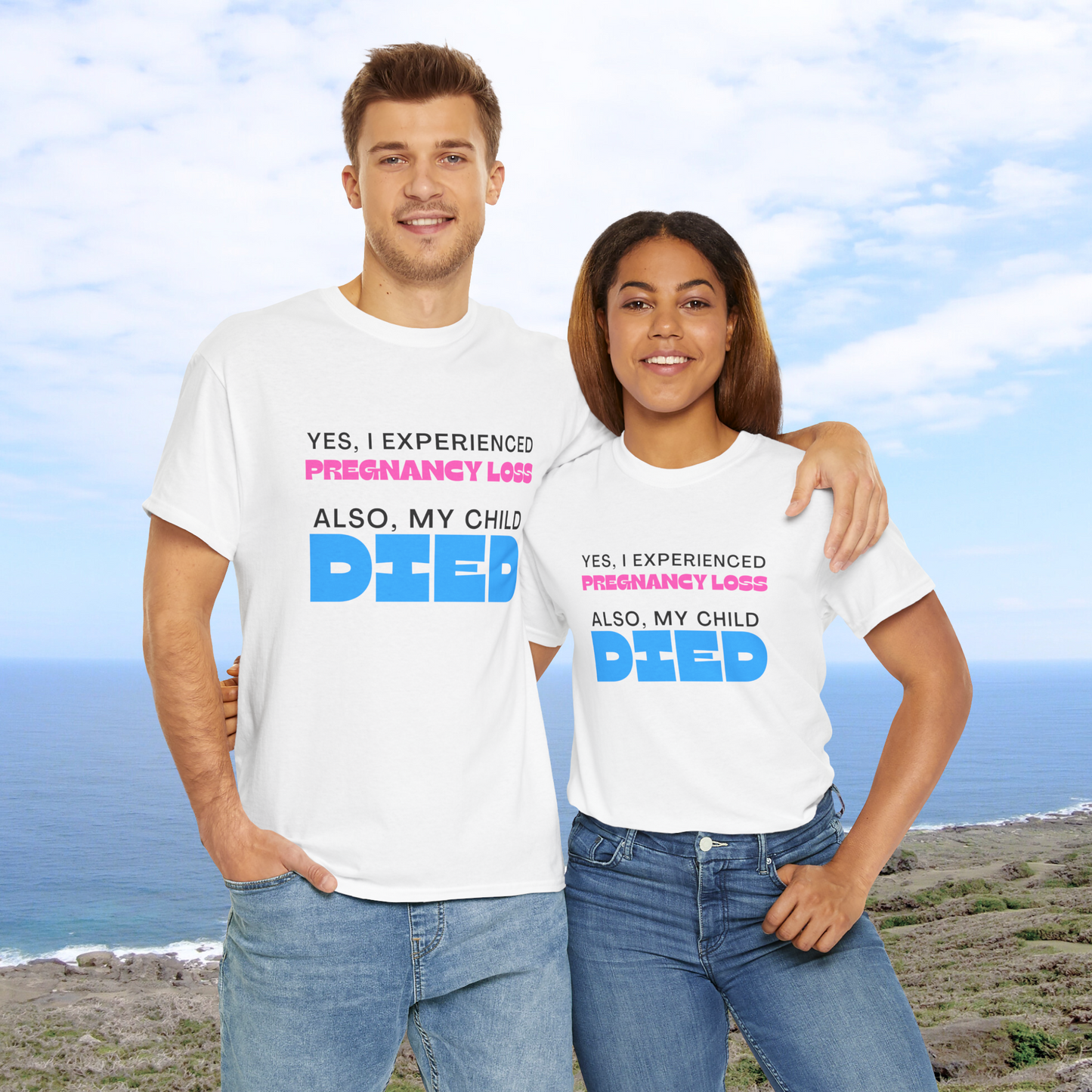 Yes I Experienced Pregnancy Loss. Also, my Child DIED—Baby Loss Awareness & Remembrance (T-shirt)