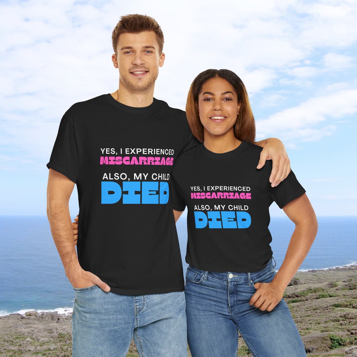 Yes I Experienced Pregnancy Loss. Also, my Child DIED—Baby Loss Awareness & Remembrance (T-shirt)