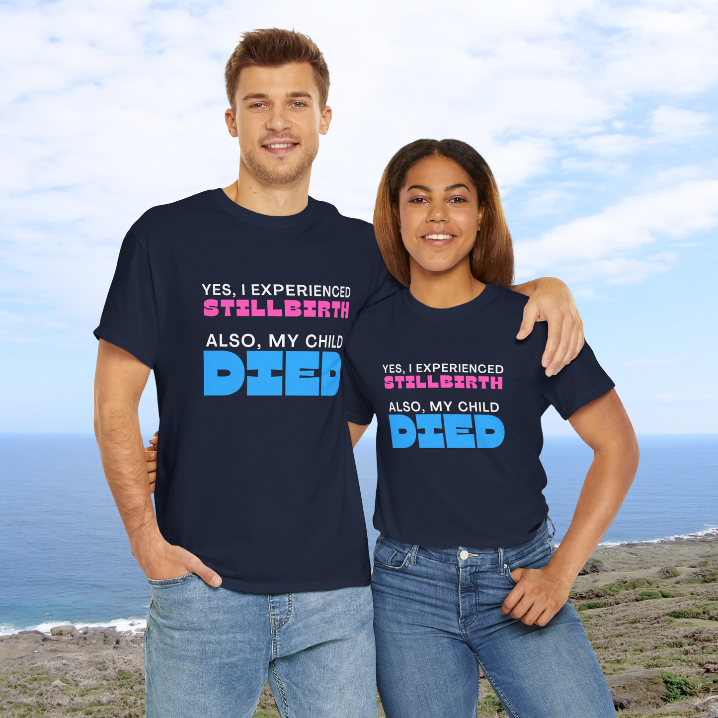 Yes I Experienced Pregnancy Loss. Also, my Child DIED—Baby Loss Awareness & Remembrance (T-shirt)