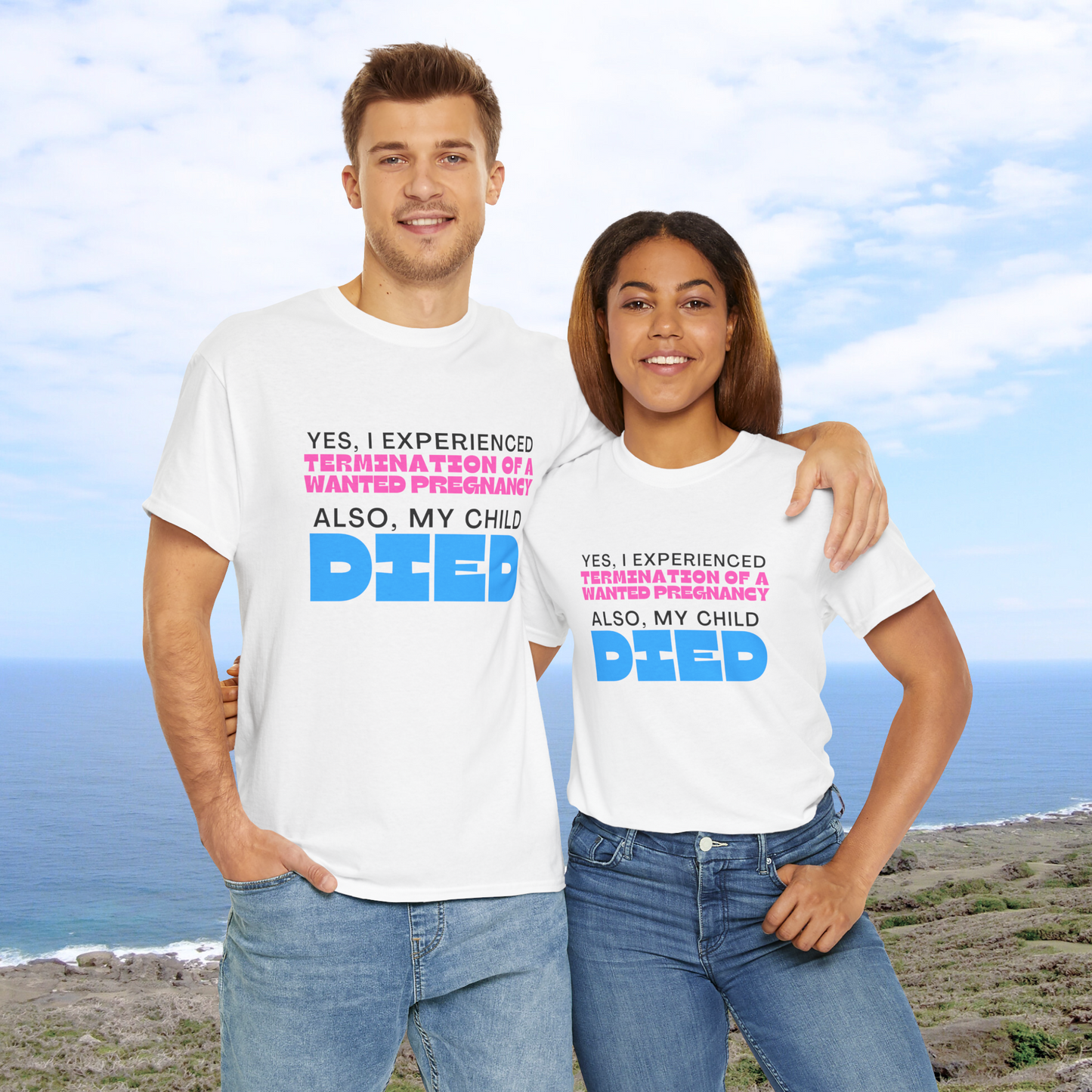 Yes I Experienced Pregnancy Loss. Also, my Child DIED—Baby Loss Awareness & Remembrance (T-shirt)
