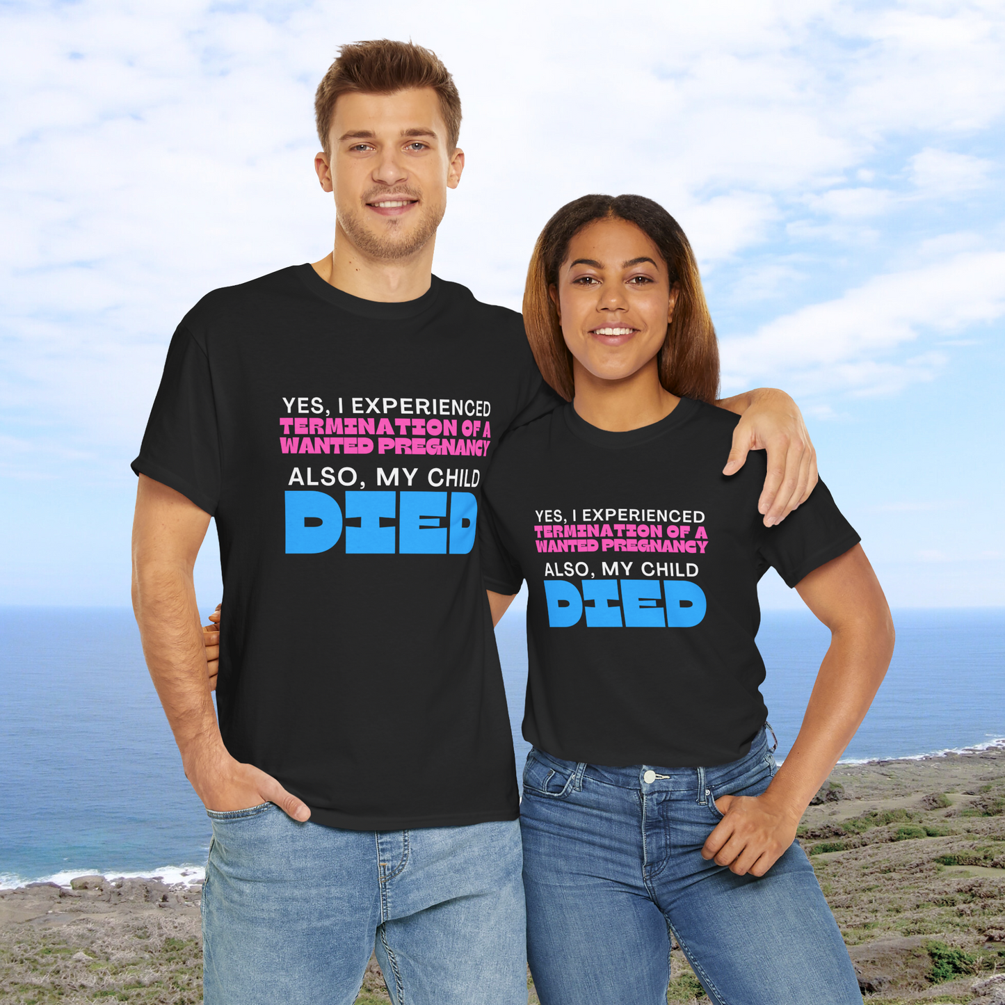 Yes I Experienced Pregnancy Loss. Also, my Child DIED—Baby Loss Awareness & Remembrance (T-shirt)