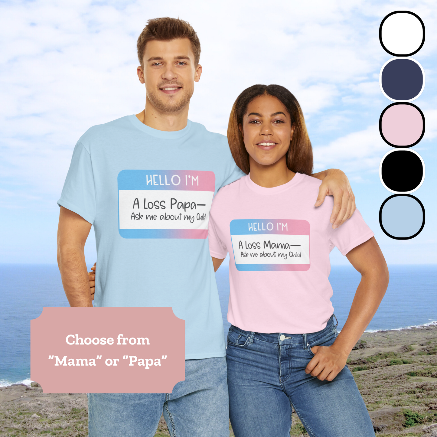 Hello I'm a Loss Mama/Papa; Ask me about my Child—Baby Loss Remembrance (unisex t-shirt)