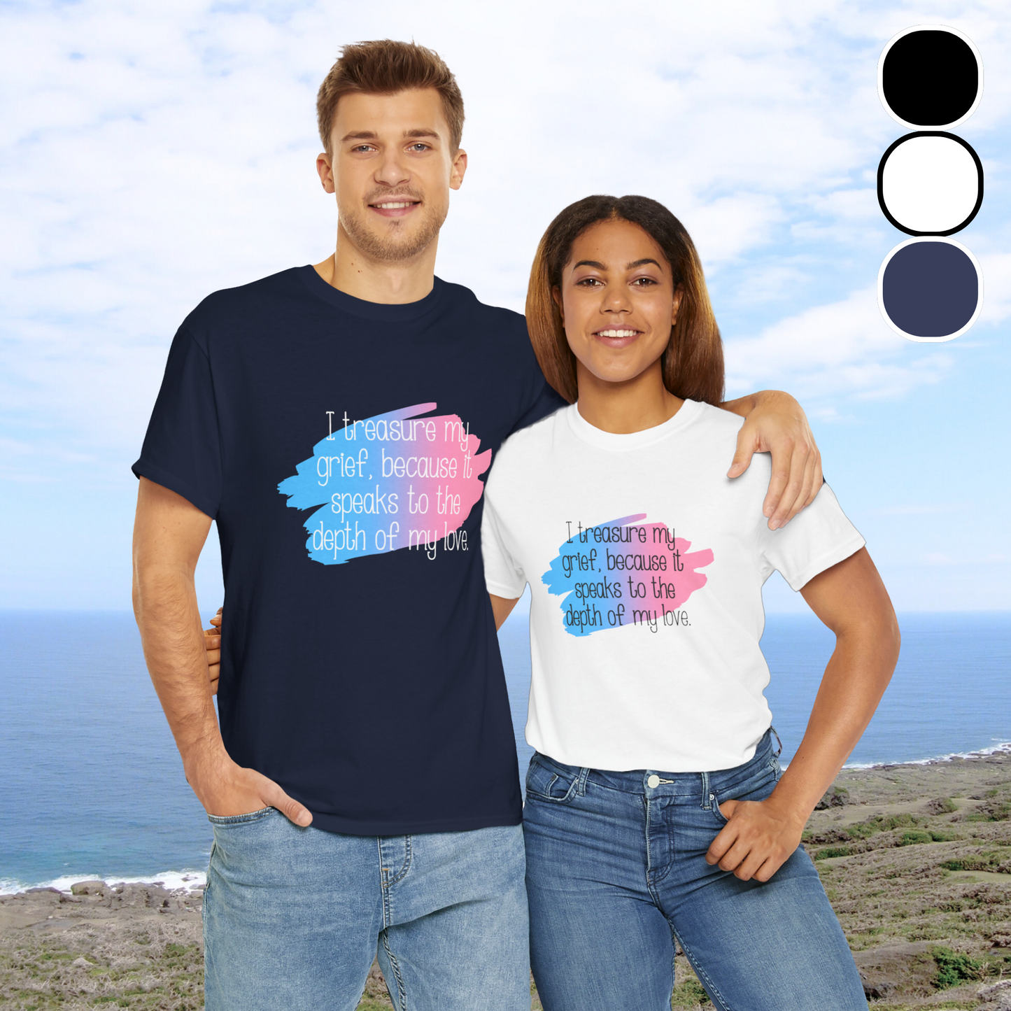 I Treasure my Grief because it Speaks to my Love—Grief Awareness and Education (unisex t-shirt)