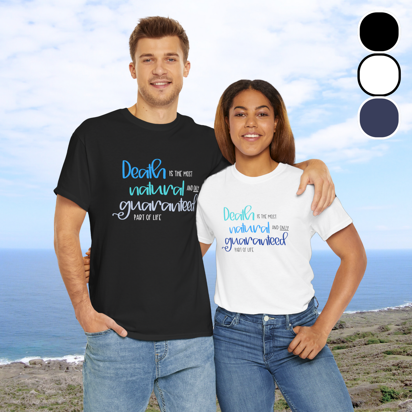 Death is the Most Natural and Only Guaranteed Part of Life—Death Positivity (unisex t-shirt)