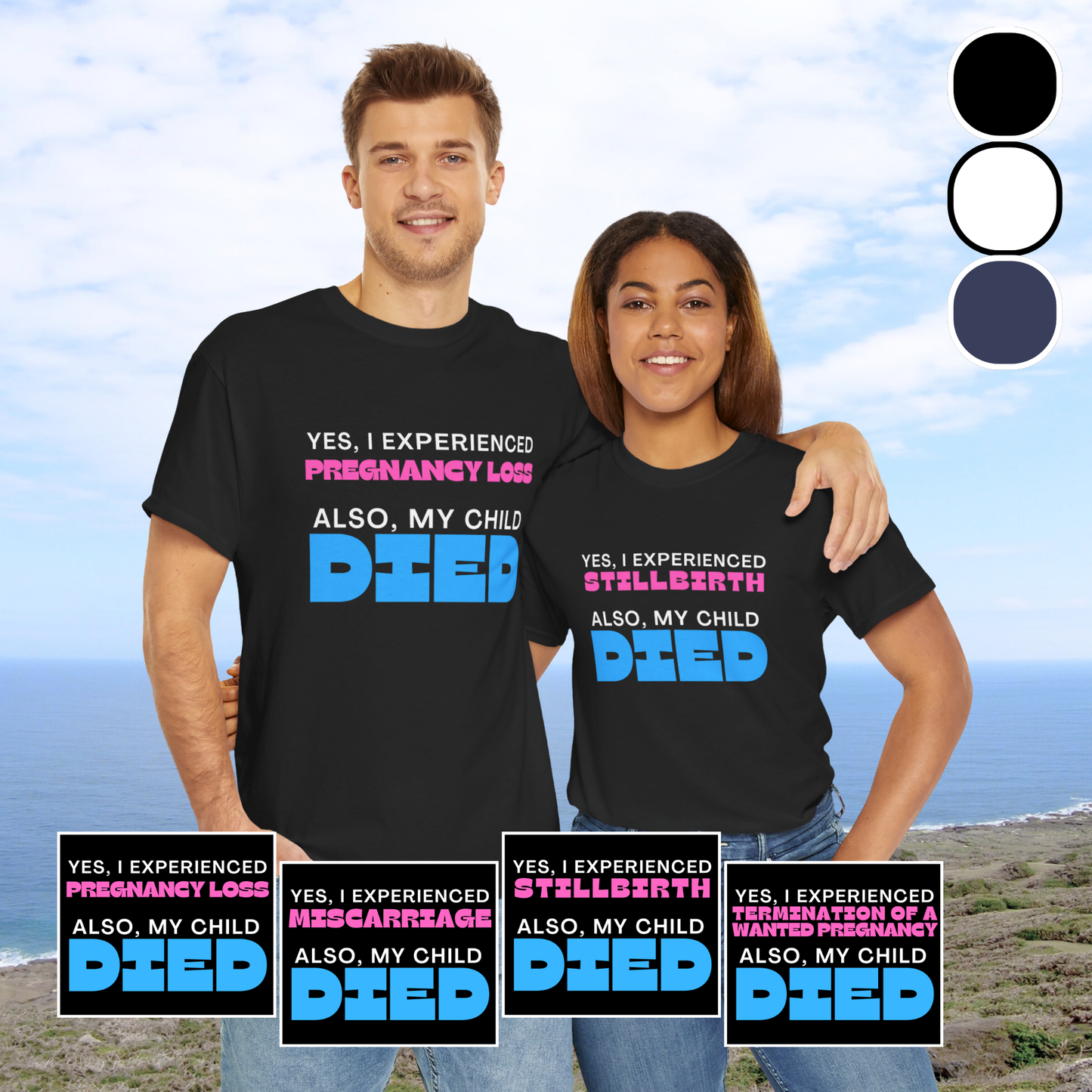 Yes I Experienced Pregnancy Loss. Also, my Child DIED—Baby Loss Awareness & Remembrance (T-shirt)