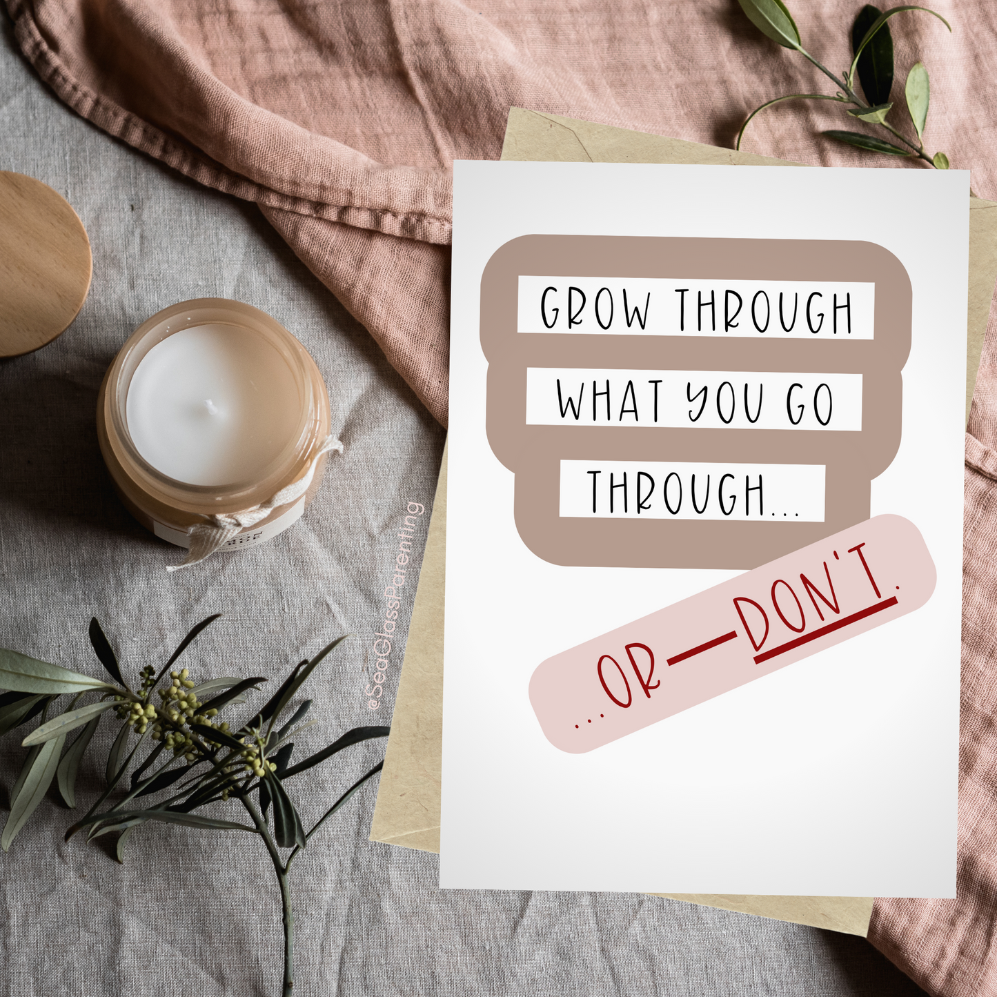 Grow through what you go through—Or Don't…Dispelling Toxic Positivity (greeting card)