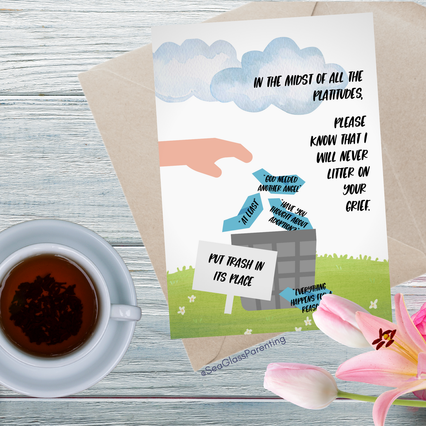 Platitudes in the Trash, I Will Never Litter on Your Grief—Grief and Loss Support (greeting card)