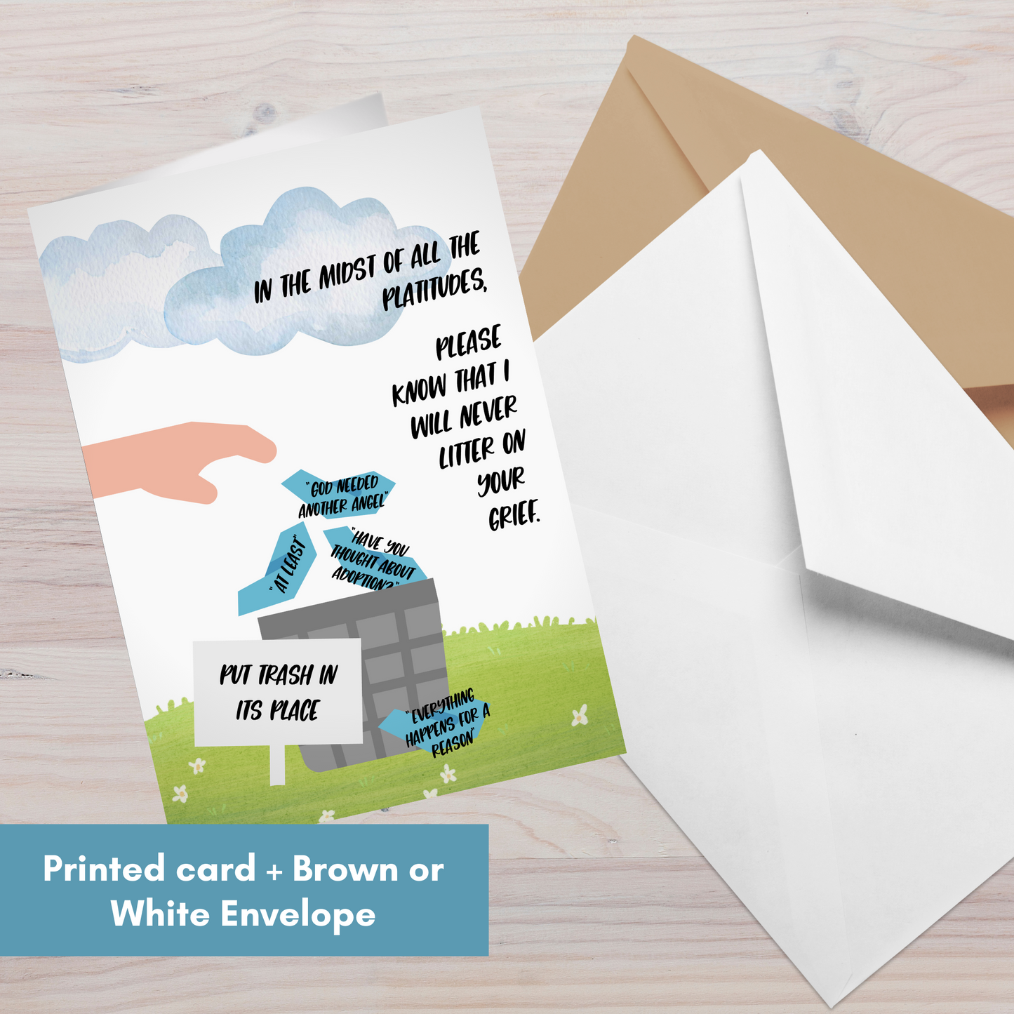 Platitudes in the Trash, I Will Never Litter on Your Grief—Grief and Loss Support (greeting card)