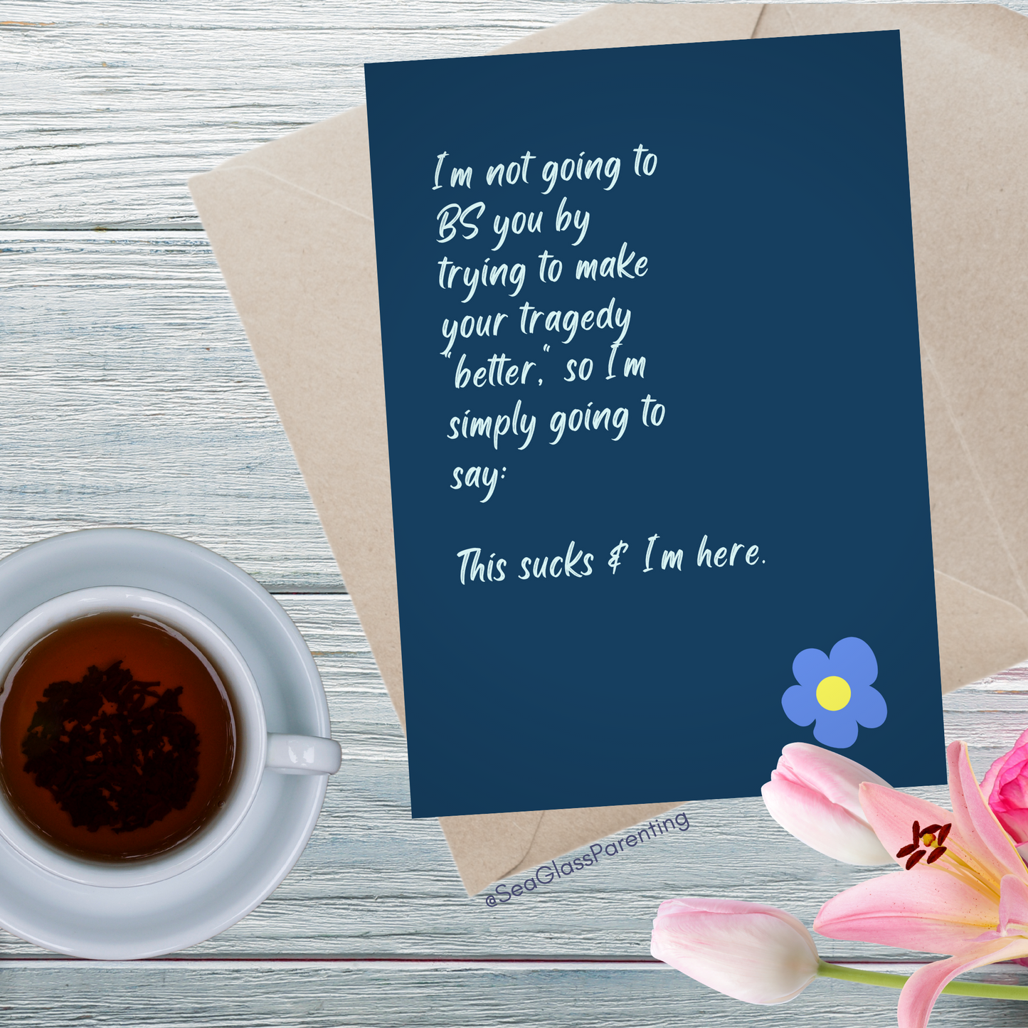 I'm Not Going to BS You by Trying to Make your Tragedy "Better"—Baby Loss Sympathy & Remembrance (greeting card)