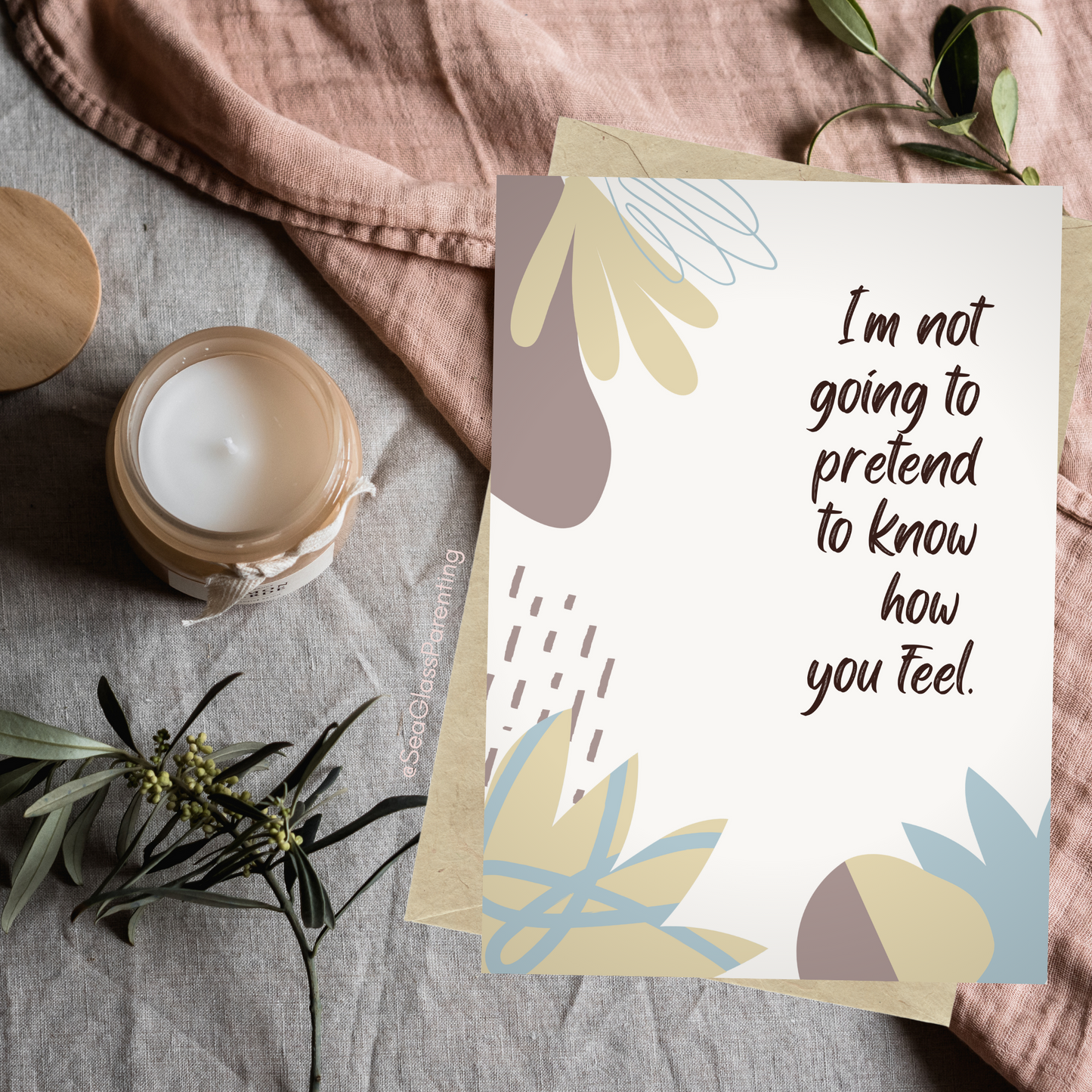 I'm Not Going to Pretend to Know How you Feel, but I'm Here to Listen and Support You—Baby Loss Sympathy & Remembrance (greeting card)