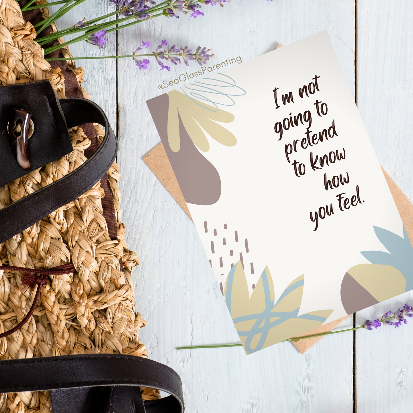 I'm Not Going to Pretend to Know How you Feel, but I'm Here to Listen and Support You—Baby Loss Sympathy & Remembrance (greeting card)