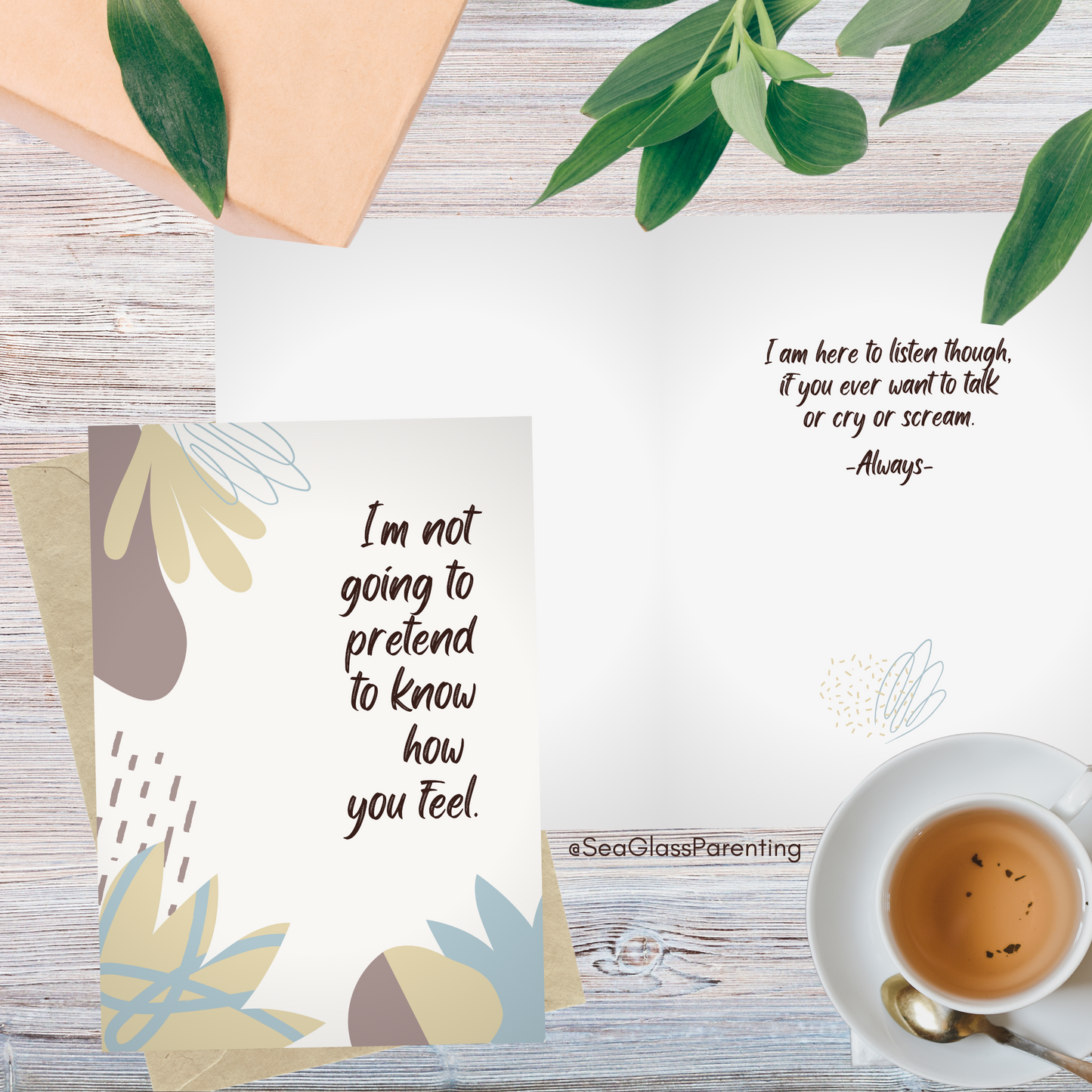 I'm Not Going to Pretend to Know How you Feel, but I'm Here to Listen and Support You—Baby Loss Sympathy & Remembrance (greeting card)