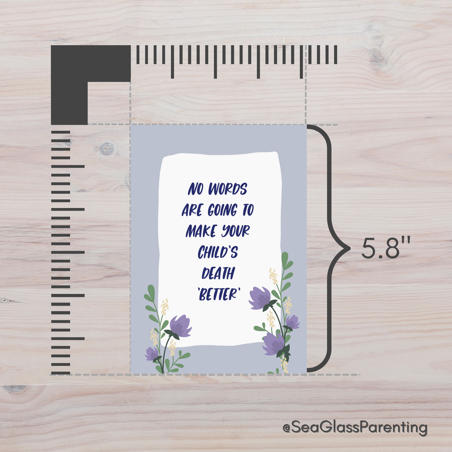No Words are Going to Make Your Child's Death Better' so I Will Simply Say I Love You—Baby loss sympathy & remembrance (greeting card)