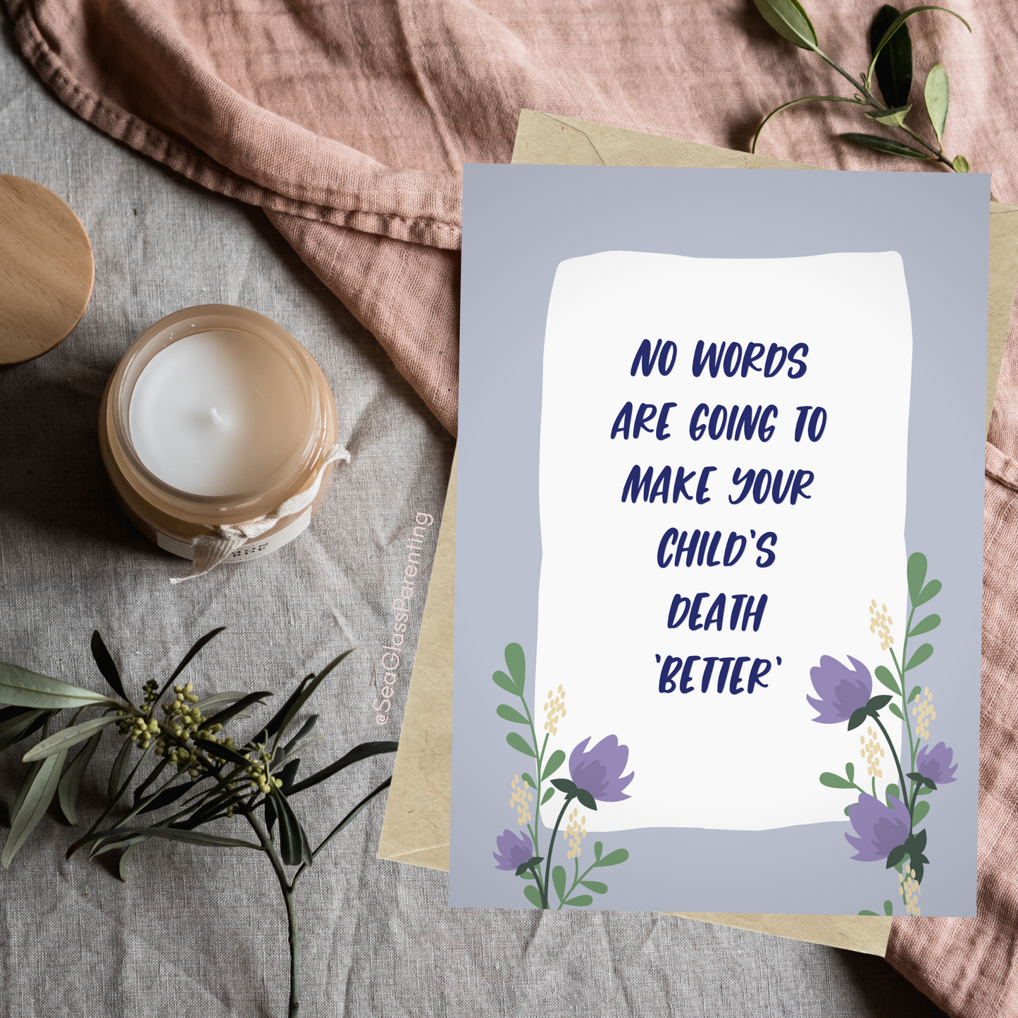No Words are Going to Make Your Child's Death Better' so I Will Simply Say I Love You—Baby loss sympathy & remembrance (greeting card)