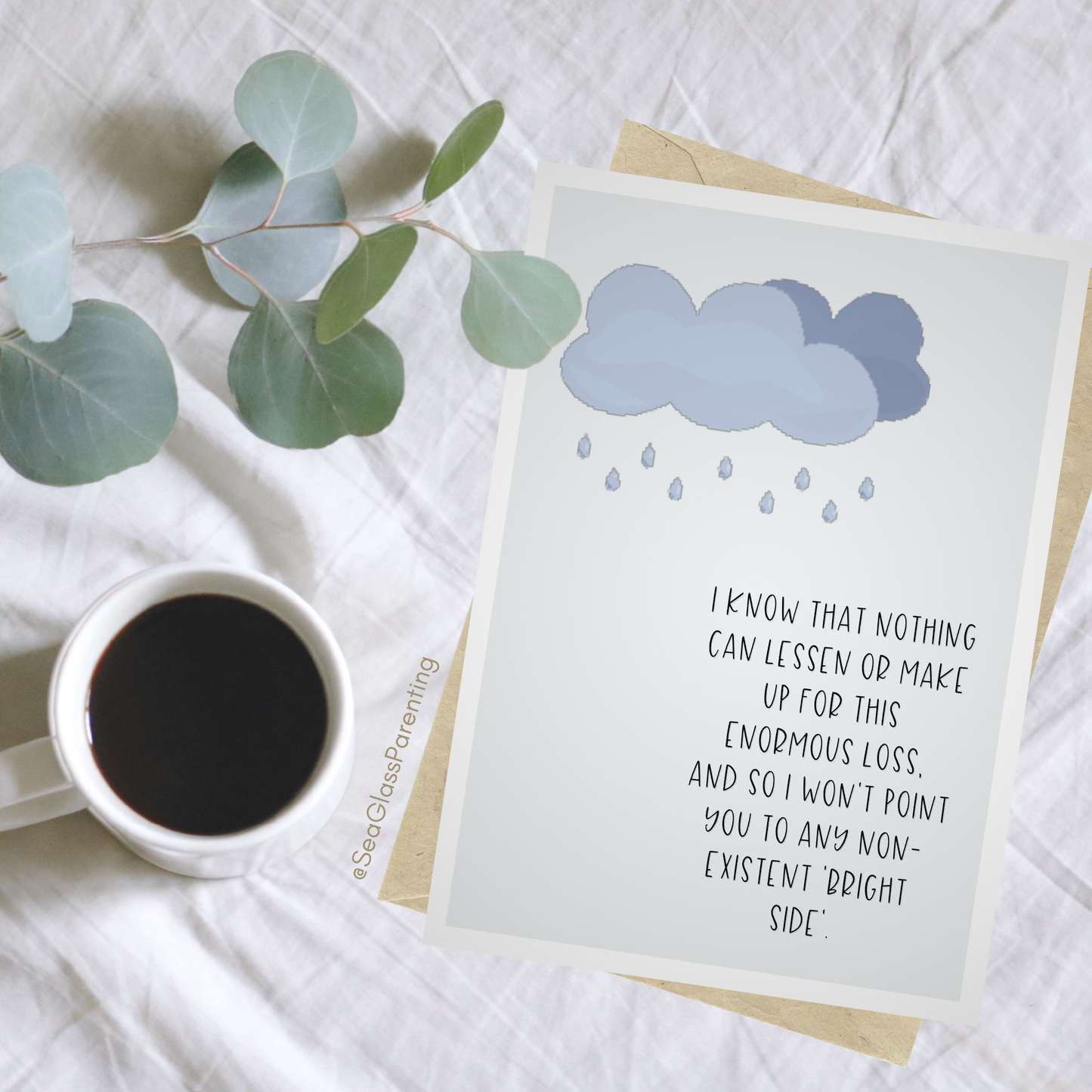 Nothing Can Make up or Lessen this Enormous Loss so I will sit with you While it Hurts—Grief and loss support (greeting card)