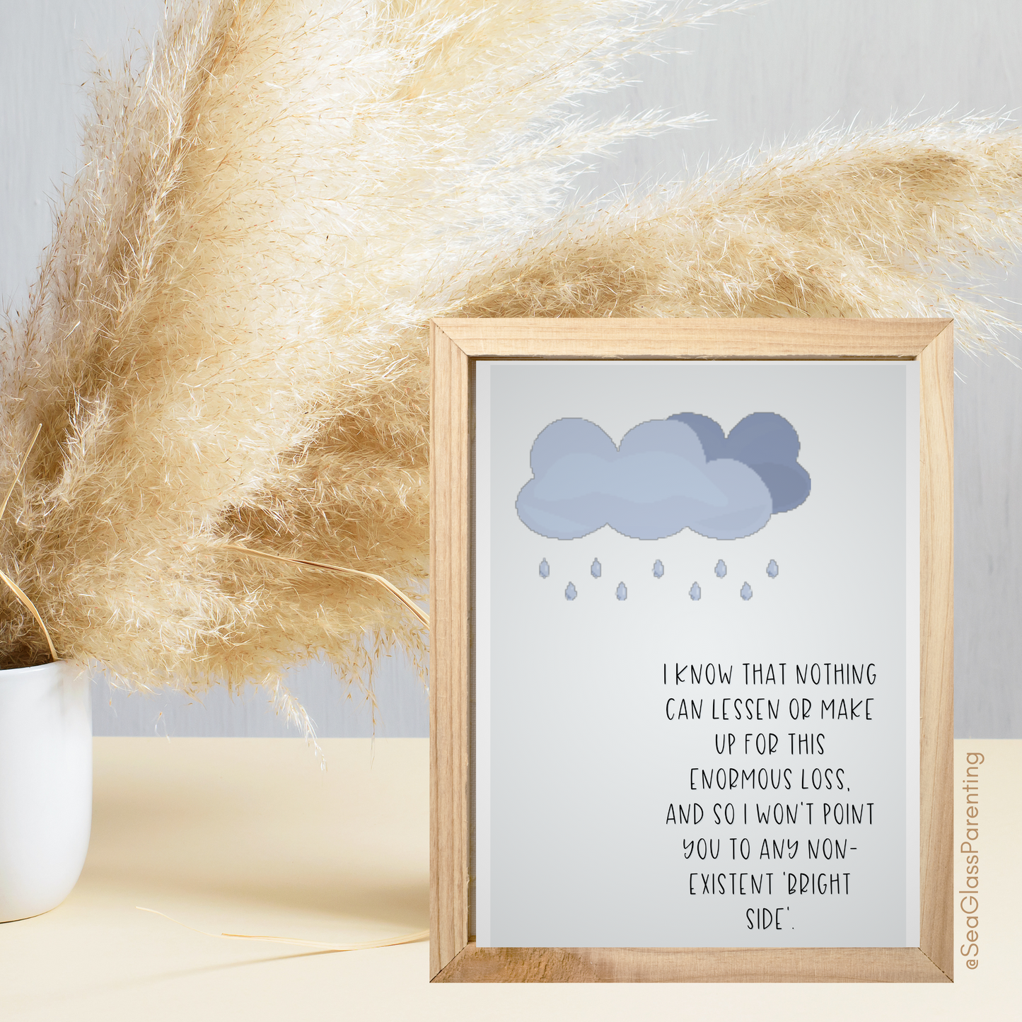 Nothing Can Make up or Lessen this Enormous Loss so I will sit with you While it Hurts—Grief and loss support (greeting card)