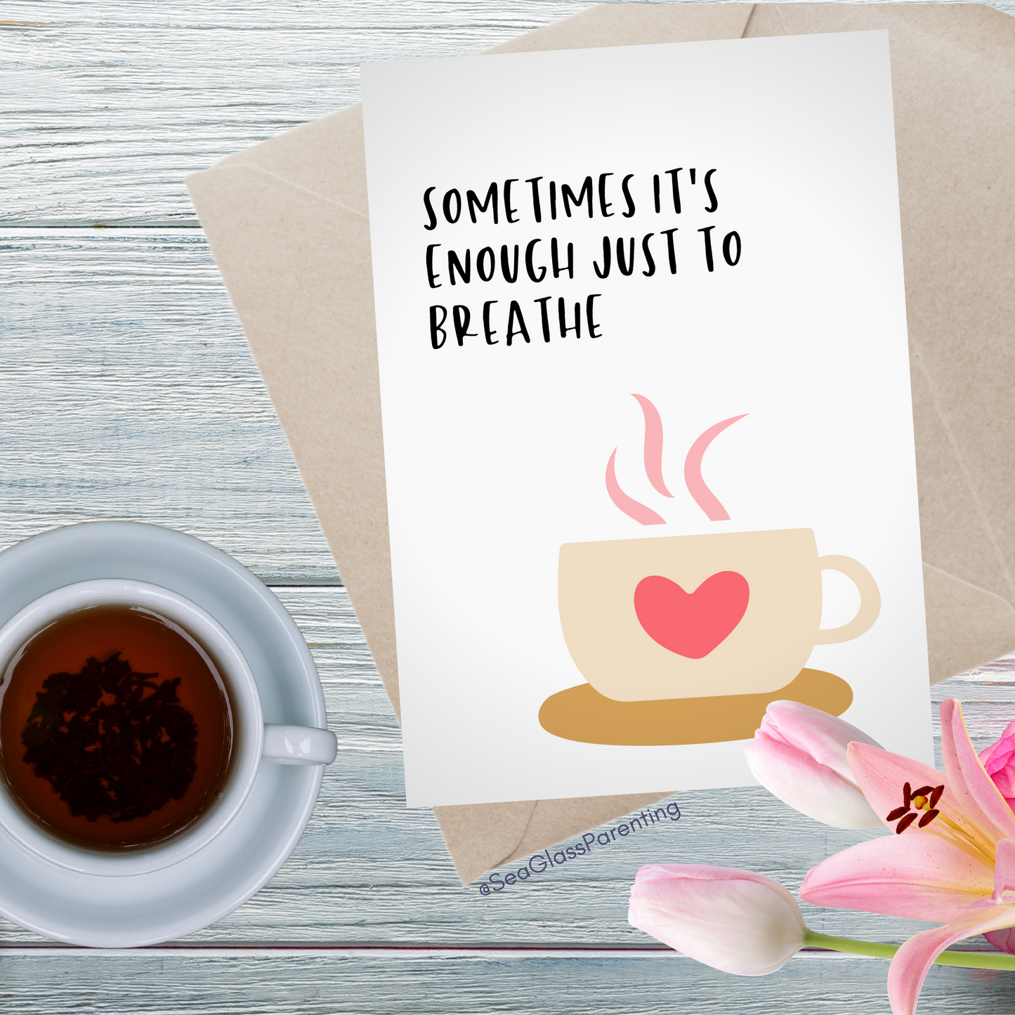 Sometimes it's Enough Just to Breathe w/Coffee Cup—Support and Encouragement (greeting card)