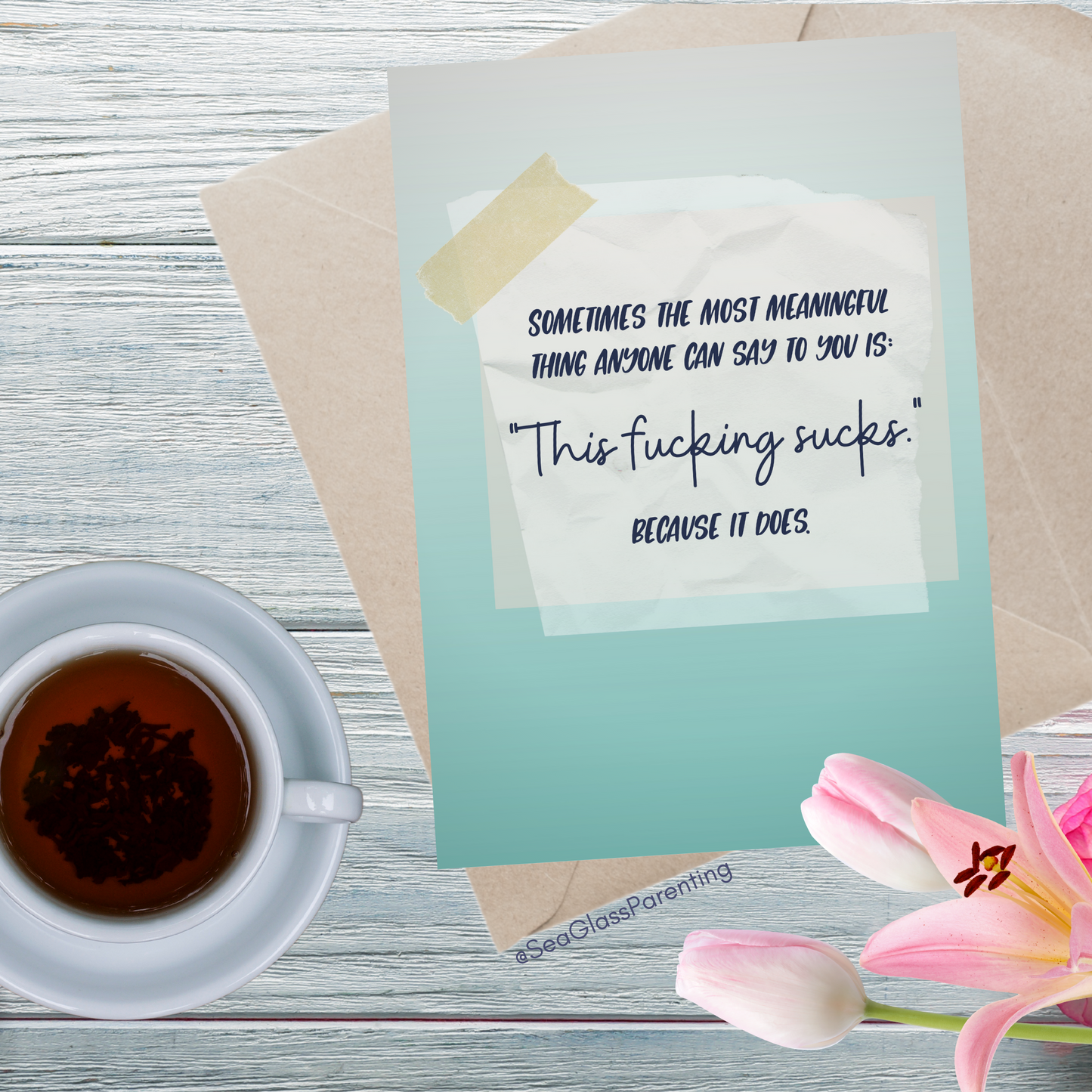 Sometimes the Most Meaningful Thing Something can Say to You is "This Fucking Sucks". Because it Does—Grief and Loss Support (greeting card)