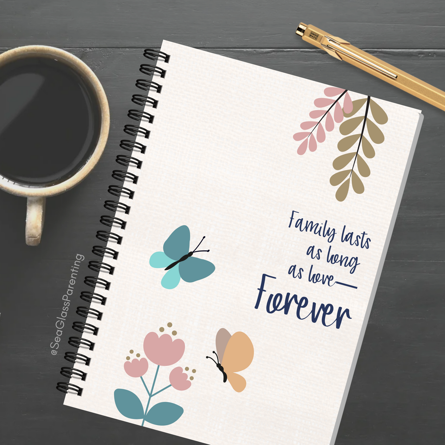 Family lasts as long as love—Forever; Baby Loss Remembrance (spiral journal notebook)