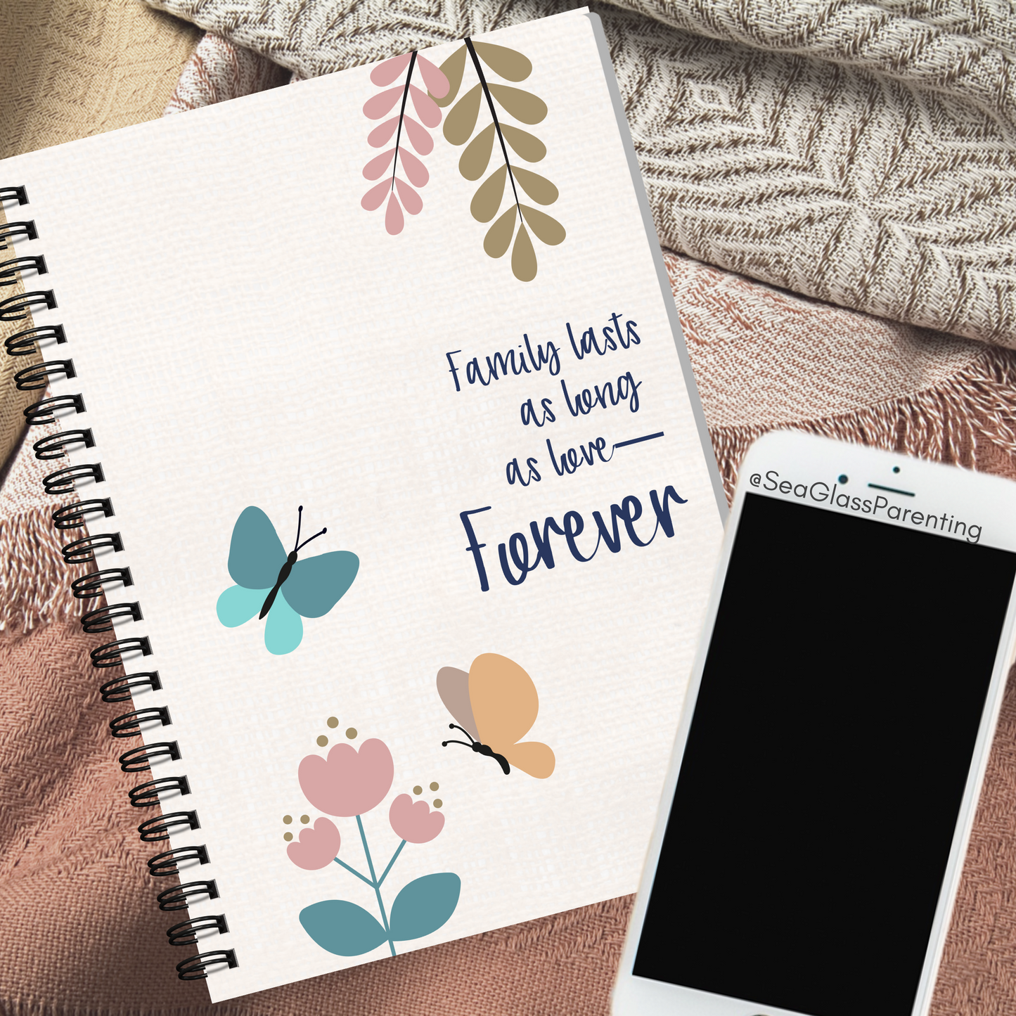 Family lasts as long as love—Forever; Baby Loss Remembrance (spiral journal notebook)