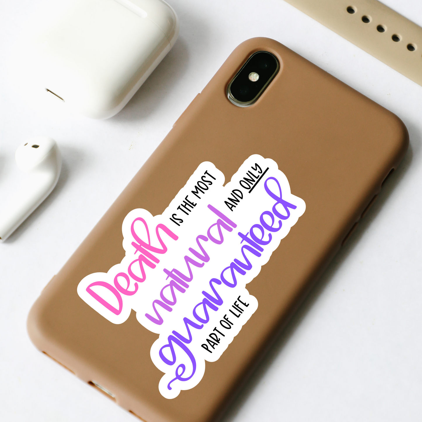 Death is the Most Natural and only Guaranteed Part of Life—Death Positivity (sticker)